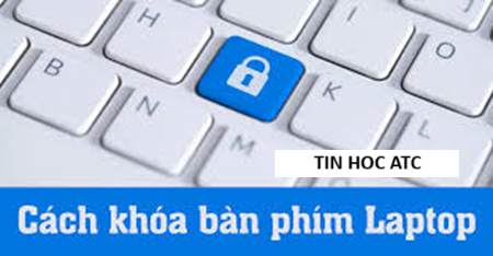 Hoc tin hoc thuc hanh o thanh hoa Xin chào các bạn, bài viết hôm nay tin học ATC xin chia sẽ cách khóa bàn phím laptop khi cần thiết. Mời