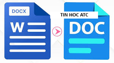 Hoc tin hoc cap toc tai thanh hoa Để chuyển DOCX sang DOC đơn giản nhất bạn hãy làm theo cách sau đây nhé!:Cách chuyển docx sang