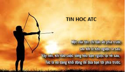 Hoc tin hoc thuc hanh o thanh hoa "Một mũi tên chỉ được bắn tới đích bằng cách kéo nó lại phía sau. Khi những khó khăn của cuộc sống kéo