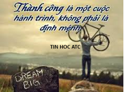 Trung tâm tin học ở thanh hóa Thành công là một cuộc hành trình, không phải là định mệnhThành công không phải là một đích đến cố định,
