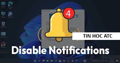 Hoc tin hoc van phong tai Thanh Hoa Bạn đang bị làm phiền bởi các thông báo trên máy tính, bạn muốn tắt nó đi, mời bạn tham khảo bài viết