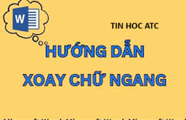 Học tin học ở thanh hóa Bạn đã biết cách xoay chữ trong word? Nếu chưa hãy tham khảo bài viết dưới đây nhé!1/ Xoay chữ trong Word bằng công