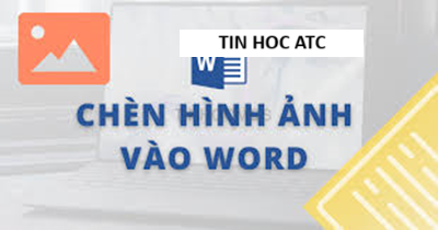 Học tin học thực hành ở thanh hóa Bài viết hôm nay tin học ATC xin chia sẻ đến bạn đọc cách để chèn ảnh vào trong word, mời các bạn tham