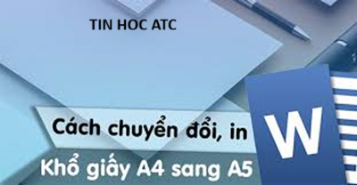 Học tin học cấp tốc ở thanh hóa Cách để chuyển từ khổ giấy A4 sang A5 trong word như thế nào? Mời bạn tham khảo bài viết sau đây nhé!Sử dụng