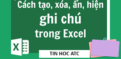 Học tin học ở thanh hóa Bài viết trước tin học ATC đã hướng dẫn các bạn cách chèn ghi chú trong excel, hôm nay ATC sẽ hướng dẫn một