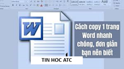 Học tin học thực hành ở thanh hóa Trong quá trình làm việc với Word, đôi khi bạn cần sao chép nguyên một trang tài liệu để chỉnh sửa