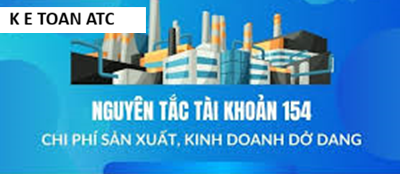 Hoc ke toan thuc te tai thanh hoa Tài khoản 154 – Chi phí sản xuất, kinh doanh dở dang là một trong những tài khoản kế toán quan trọng,