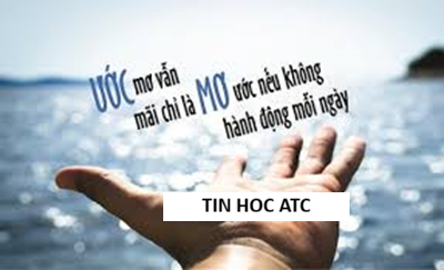 Trung tam tin hoc tai thanh hoa Biết là không đủ, chúng ta phải thực hành – Mong ước thôi là không đủ, chúng ta phải hành độngÝ nghĩa của