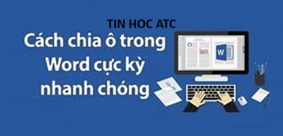 Hoc tin hoc tai thanh hoa Tạo và chỉnh sửa bảng biểu là kỹ năng không thể thiếu khi soạn thảo văn bản, nhưng không phải ai cũng biết